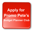 Apply for  Budget Planner Club Promo Pete’s